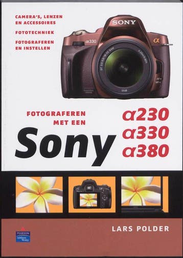Fotograferen met een Sony Alpha 230, Alpha 330, Alpha 380, Verzenden, Zo goed als nieuw, Lars Polder