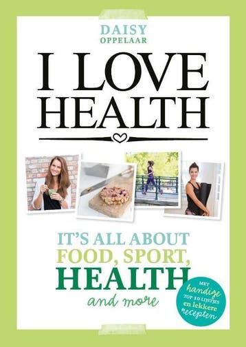 I love health (Goed), Boeken, Verzenden, Gelezen, Daisy Oppelaar