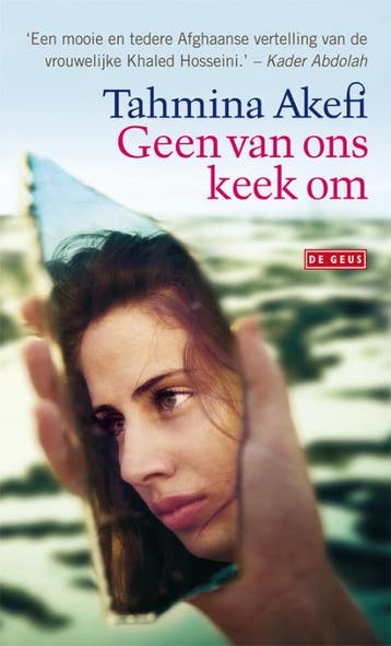 Geen van ons keek om - Tahmina Akefi 9789044518221, Verzenden, Gelezen, Tahmina Akefi