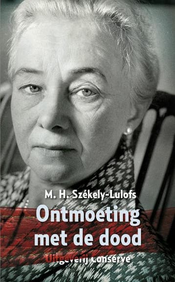 Ontmoeting met de dood - Madelon Székely-Lulofs, Boeken, Verzenden, Gelezen, Madelon Székely-Lulofs