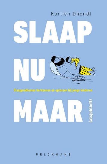 Slaap nu maar (alsjeblieft) - Karlien Dhondt 9789464010732, Verzenden, Zo goed als nieuw, Karlien Dhondt