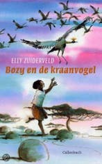 Bozy en de kraanvogel 9789026611919 Elly Zuiderveld, Verzenden, Zo goed als nieuw, Elly Zuiderveld