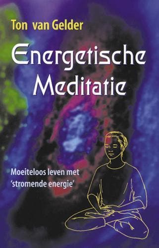 Energetische meditatie - T. van Gelder 9789063783662, Boeken, Verzenden, Zo goed als nieuw, T. van Gelder