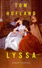 Lyssa 9789021462592 Tom Hofland, Boeken, Verzenden, Gelezen, Tom Hofland