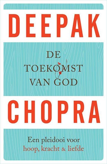 De toekomst van God - Deepak Chopra 9789021558646, Verzenden, Zo goed als nieuw, Deepak Chopra