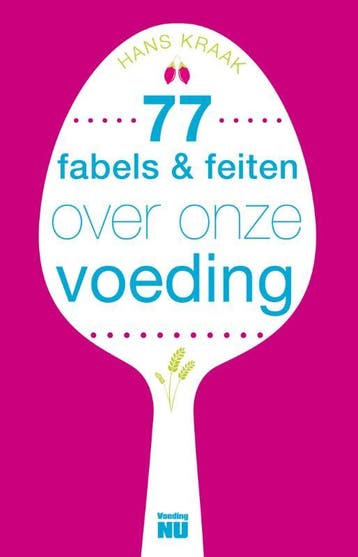 77 fabels & feiten over onze voeding - Hans Kraak, Boeken, Verzenden, Gelezen, Hans Kraak