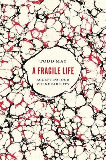 The Fragile Life | 9780226439952 | Todd May, Zo goed als nieuw, Todd May