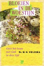 BLOEIEN IN DE WOESTIJN 9789050304290 W.H. Velema, Boeken, Verzenden, Gelezen, W.H. Velema