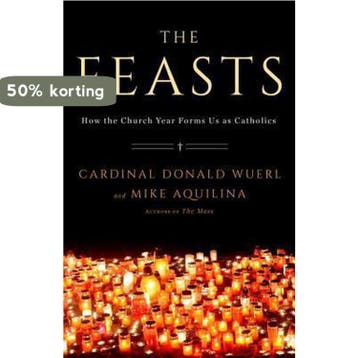 The Feasts - Cardinal Donald Wuerl 9780804139922, Verzenden, Zo goed als nieuw, Cardinal Donald Wuerl