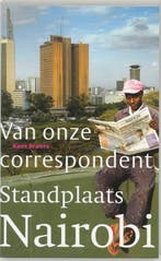 Standplaats Nairobi / Van onze correspondent 9789068325706, Verzenden, Gelezen, K. Broere