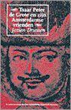 Tsaar Peter en zijn Amsterdamse vrienden, Ophalen of Verzenden, Nieuw