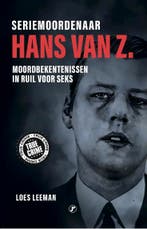 Seriemoordenaar Hans van Z. 9789089757869 Loes Leeman, Verzenden, Zo goed als nieuw, Loes Leeman