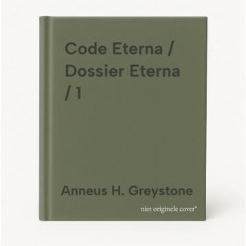 Code Eterna / Dossier Eterna / 1 - Anneus H. Greystone, Verzenden, Gelezen, Anneus H. Greystone