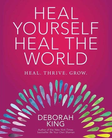Heal Yourself--Heal the World - Deborah King 9781582705866, Verzenden, Gelezen, Deborah King