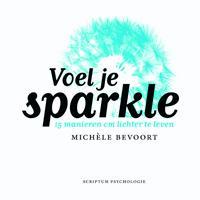 Voel je sparkle / Scriptum psychologie - Michèle Bevoort, Verzenden, Zo goed als nieuw, Michèle Bevoort