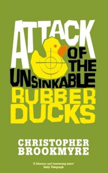 Attack Of The Unsinkable Rubber Ducks - Christopher, Verzenden, Gelezen, Christopher Brookmyre