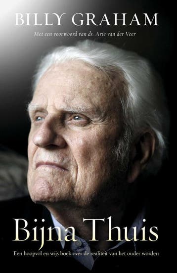 Bijna thuis - Billy Graham 9789059990197, Boeken, Verzenden, Gelezen, Billy Graham