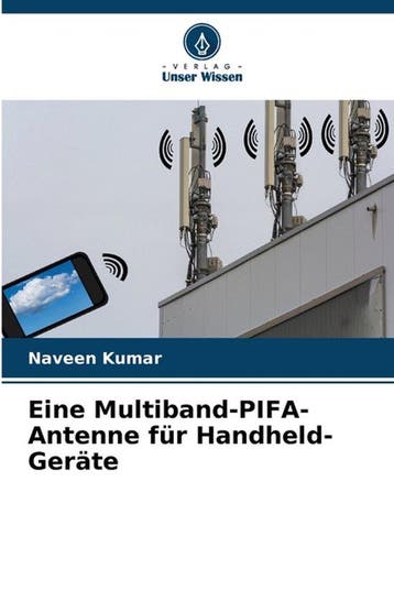 9786205816431 Eine Multiband-PIFA-Antenne fur Handheld-Ge..., Verzenden, Nieuw, Naveen Kumar