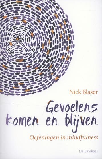 Gevoelens komen en blijven - Nick Blaser 9789060307298, Verzenden, Zo goed als nieuw, Nick Blaser