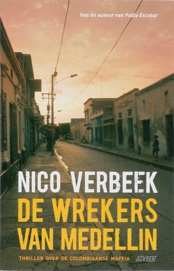 De Wrekers van Medellin - N. Verbeek 9789020407693, Verzenden, Zo goed als nieuw, N. Verbeek