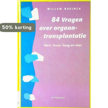 84 vragen over orgaantransplantatie - W. Bavinck, Boeken, Verzenden, Gelezen, W. Bavinck