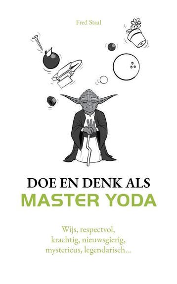 Doe en denk als Master Yoda - Fred Staal 9789043929110, Verzenden, Zo goed als nieuw, Fred Staal