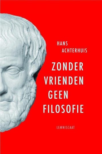 Zonder vrienden geen filosofie 9789047704133 Hans Achterhuis, Boeken, Filosofie, Verzenden, Zo goed als nieuw, Hans Achterhuis