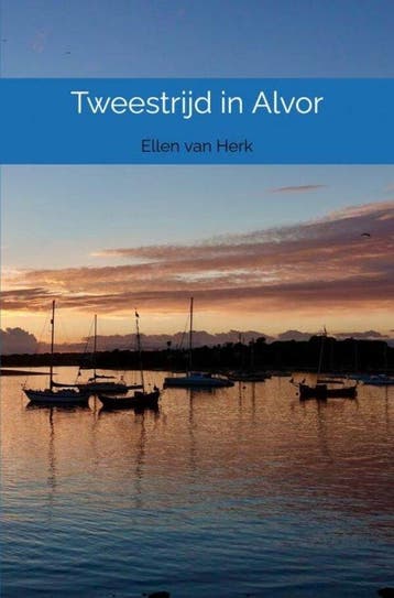 Tweestrijd in Alvor - Ellen Van Herk 9789464486490, Boeken, Romans, Verzenden, Gelezen, Ellen Van Herk
