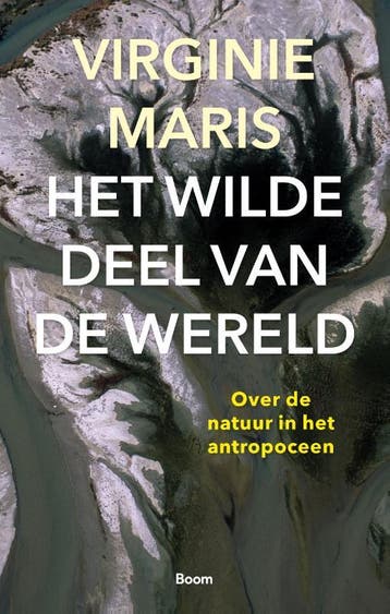 Het wilde deel van de wereld - Virginie Maris 9789024433339, Boeken, Verzenden, Zo goed als nieuw, Virginie Maris