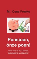 Pensioen, ónze poen! 9789463455336 Cees Freeke, Boeken, Verzenden, Gelezen, Cees Freeke
