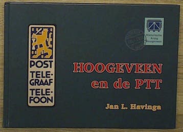 Hoogeveen en de PTT - J.L. Havinga 9789074287104, Verzenden, Zo goed als nieuw, J.L. Havinga