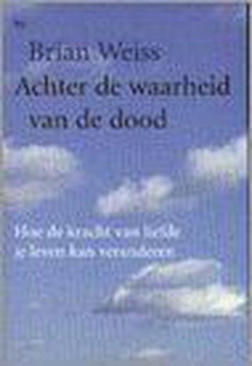 ACHTER DE WAARHEID VAN DE DOOD - B. Weiss 9789044304473, Verzenden, Gelezen, B. Weiss