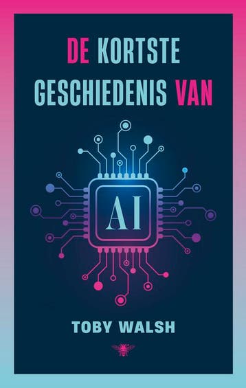 De kortste geschiedenis van AI - Toby Walsh 9789403137766, Verzenden, Gelezen, Toby Walsh