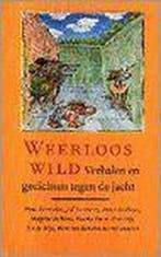 WEERLOOS WILD (VERHALEN/GEDICHTEN JACHT) 9789025407681, Boeken, Verzenden, Gelezen, Auteur