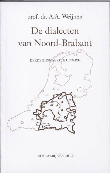 De dialecten van Noord-Brabant 9789087300258 A.A. Weijnen, Boeken, Verzenden, Gelezen, A.A. Weijnen