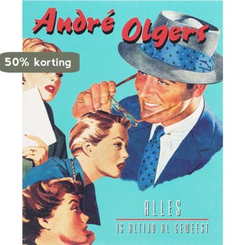 Andre Olgers alles is altijd al geweest - A. Olgers, Verzenden, Gelezen, A. Olgers