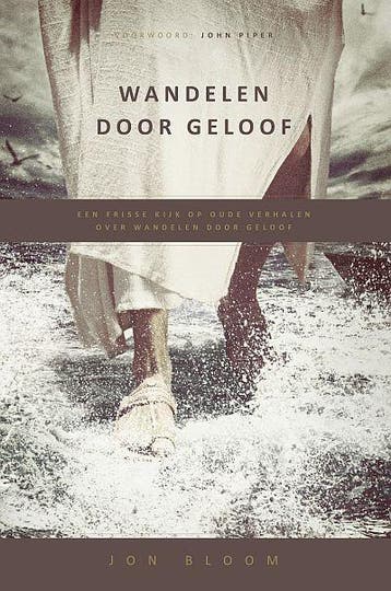 Wandelen door geloof - Jon Bloom 9789077669785, Boeken, Verzenden, Gelezen, Jon Bloom