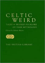 Celtic Weird 9780712354325 Johnny Mains, Boeken, Verzenden, Zo goed als nieuw, Johnny Mains