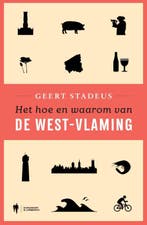 Het hoe en waarom van de West-Vlaming 9789089312396, Boeken, Verzenden, Zo goed als nieuw, Geert Stadeus