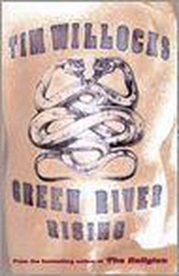 GREEN RIVER RISING (N/C) - Tim Willocks 9780099562412, Boeken, Verzenden, Gelezen, Tim Willocks