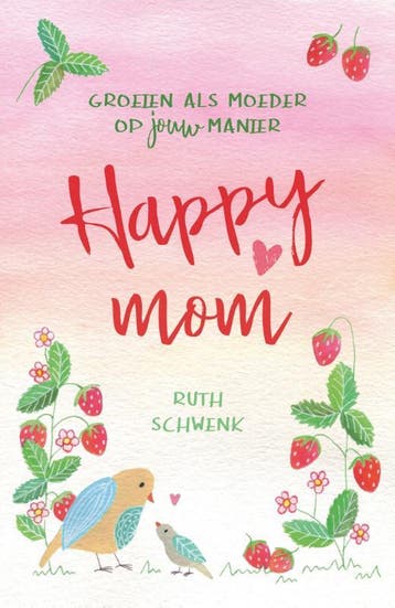Happy Mom | Ruth Schwenk | Nieuw, Ophalen of Verzenden, Nieuw, Ruth Schwenk