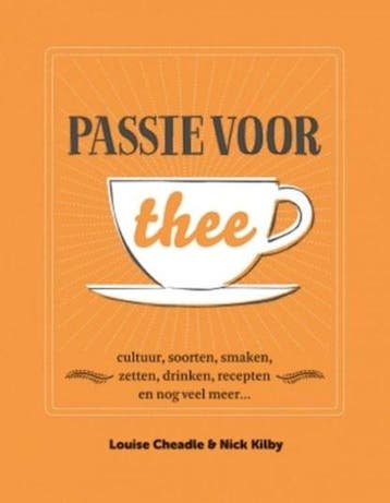 Passie voor thee | 9789021562919 | Louise Cheadle ; Nick, Ophalen of Verzenden, Zo goed als nieuw, Louise Cheadle ; Nick Kilby