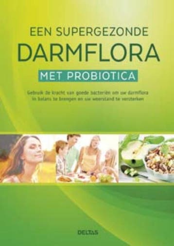 Een supergezonde darmflora met probiotica 9789044745764, Verzenden, Gelezen