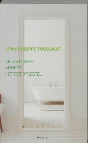De badkamer ; Meneer ; Het fototoestel - J.P. Toussaint, Verzenden, Gelezen, J.P. Toussaint