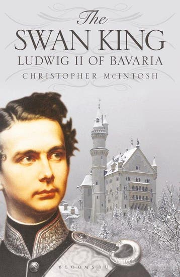 9781350143418 The Swan King Ludwig II of Bavaria, Verzenden, Nieuw, Christopher Mcintosh