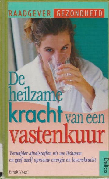 Het heilzame kracht van een vastenkuur / Raadgever, Verzenden, Zo goed als nieuw, B. Vogel