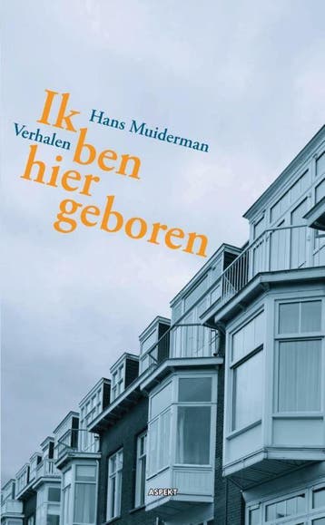 Ik ben hier geboren - Hans Muiderman 9789461534521, Verzenden, Gelezen, Hans Muiderman