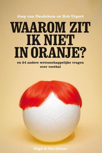 Waarom zit IK niet in Oranje? - Joep van Deudekom, Boeken, Verzenden, Gelezen, Joep van Deudekom