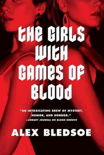 The Girls With Games of Blood - Alex Bledsoe 9780765323842, Verzenden, Gelezen, Alex Bledsoe