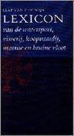Lexicon van de watersport, visserij, koopvaardij, marine en, Verzenden, Gelezen, Jaap van der Wijk